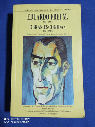 Eduardo Frei.m. 1911-1982 Obras Escogidas 1931-1982