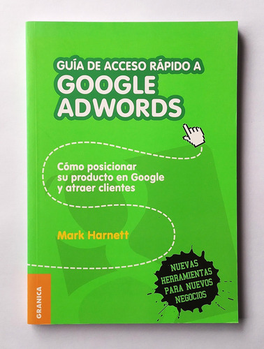 Guía De Acceso Rápido A Google Adwords - Mark Harnett