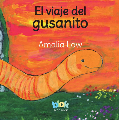 El Viaje Del Gusanito: El Viaje Del Gusanito, De Amalia Low. Serie El Viaje Del Gusanito Editorial Ediciones B, Tapa Blanda, Edición 2018 En Español, 2018