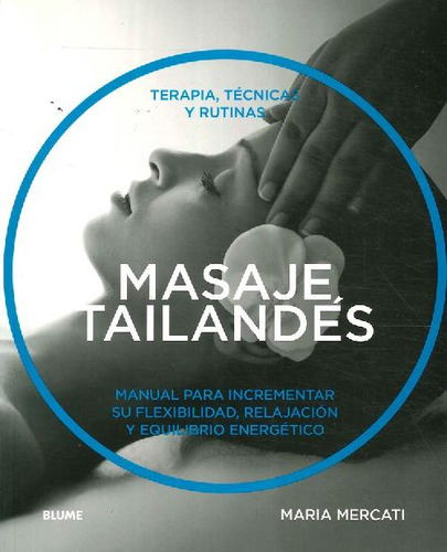 Libro Masaje Tailandés Terapia, Técnicas Y Rutinas De María