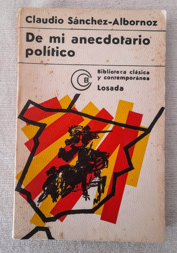 De Mi Anecdotario Político - Claudio Sánchez Albornoz Losada