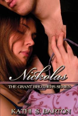 Libro Nickolas : The Grant Brothers Series - Kathi S Barton