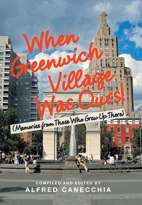 Libro When Greenwich Village Was Ours!: (memories From Th...
