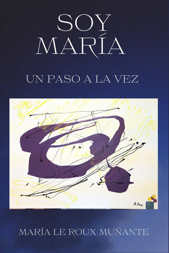 Libro: Soy María: Un Paso A La Vez (spanish Edition)