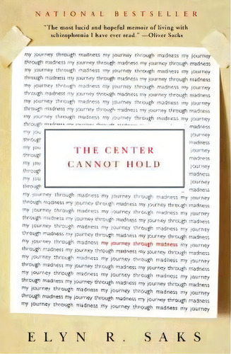 The Center Cannot Hold: My Journey Through Madness, De Elyn R. Saks. Editorial Hyperion, Tapa Blanda En Inglés