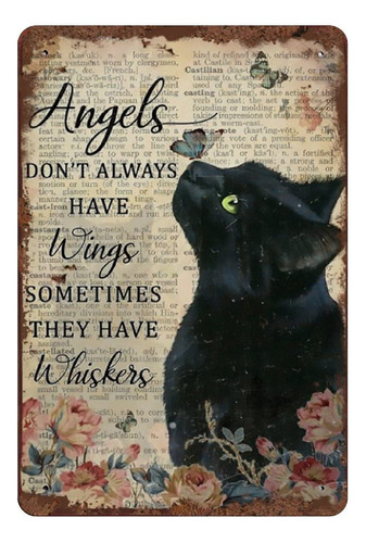 Angels Dont Always Have Wings Sometimes They Have Whiskers .