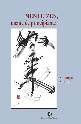 Mente Zen, mente de principiante, de Suzuki, Shunryu. Editora Associação Palas Athena do Brasil, capa mole em português, 1994