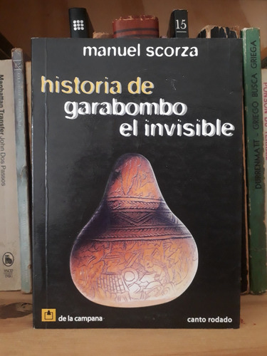 Historia De Garabombo El Invisible - Manuel Scorza