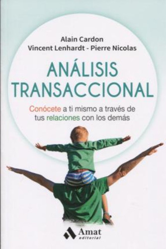 Analisis Transaccional - Conocete A Ti Mismo A Traves De Tus