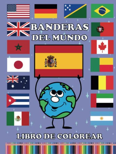 Banderas Del Mundo Libro Para Colorear: Todas Las Banderas D