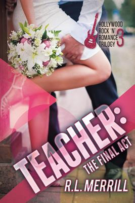 Libro Teacher The Final Act: A Hollywood Rock 'n' Romance...