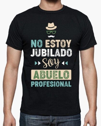 Imagen 1 de 4 de Remera Camiseta No Estoy Jubilidado Soy Abuelo Profesional