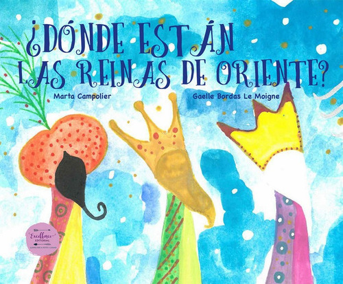 Ãâ¿dãâ³nde Estãâ¡n Las Reinas De Oriente?, De Campolier Reina, Marta., Vol. 1. Editorial Excellence Editorial, Tapa Dura En Español