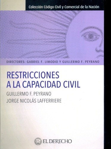 Restricciones A La Capacidad Civil - Peyrano, Laffer, De Peyrano, Lafferriere. Editorial El Derecho En Español