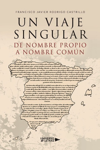 Un Viaje Singular, De Francisco Javier Rodrigo Castrillo. Editorial Universo De Letras, Tapa Blanda, Edición 1era Edición En Español