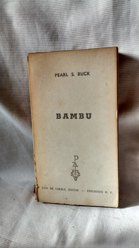 Bambu - Pearl S. Buck - Luis De Caralt - Ed. 1968