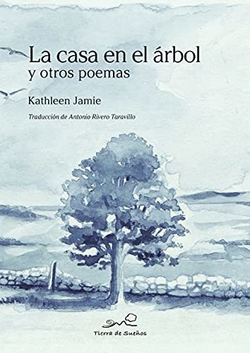 La Casa En El Árbol Y Otros Poemas: 4 (tierra De Sueños)