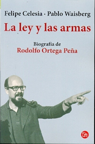 Ley Y Las Armas, La - Celesia, Waisberg