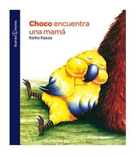 Choco Encuentra Una Mama - Keiko Kasza - Norma - Libro