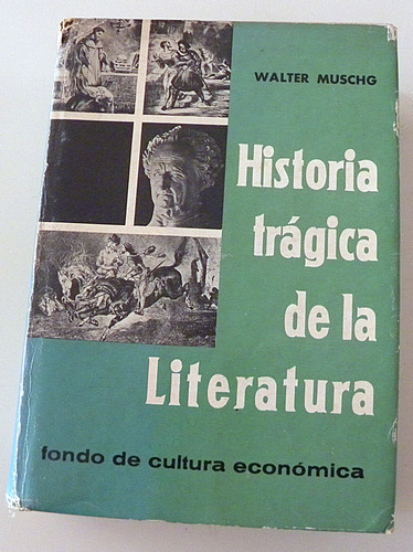 Historia Trágica De La Literatura - Walter Muschg