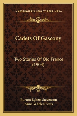Libro Cadets Of Gascony: Two Stories Of Old France (1904)...