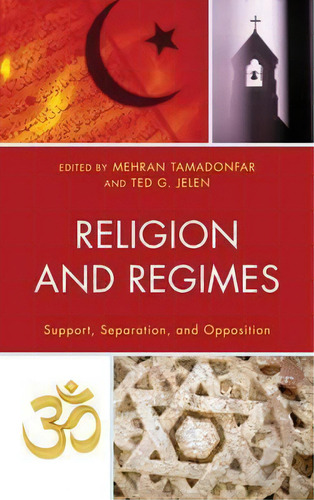 Religion And Regimes : Support, Separation, And Opposition, De Ted G. Jelen., Vol. 1. Editorial Lexington Books, Tapa Blanda En Inglés, 2017