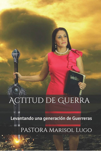 Libro: Actitud De Guerra: Levantando Una Generacion De Guerr