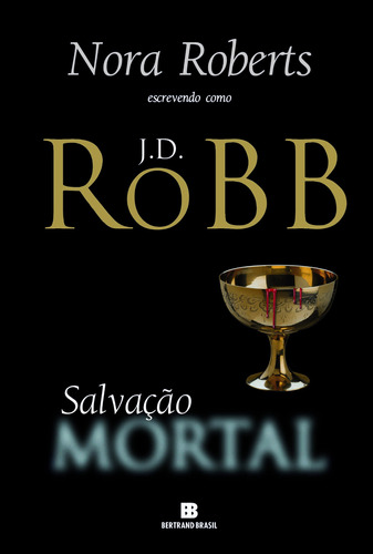 Salvação mortal (Vol. 27), de Robb, J. D.. Série Mortal (27), vol. 27. Editora Bertrand Brasil Ltda., capa mole em português, 2017