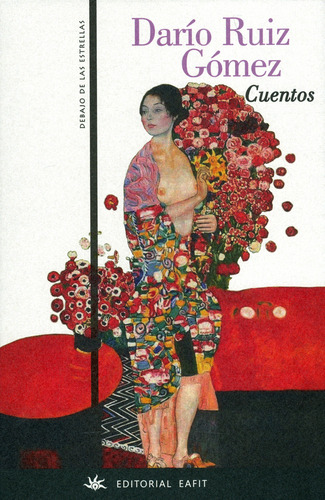 Cuentos, de Darío Ruiz Gómez. Serie 9587205268, vol. 1. Editorial U. EAFIT, tapa blanda, edición 2018 en español, 2018