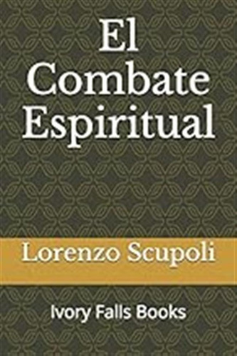 El Combate Espiritual / Lorenzo Scupoli