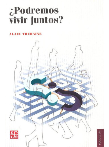 Podremos Vivir Juntos [paperback] Alain Touraine