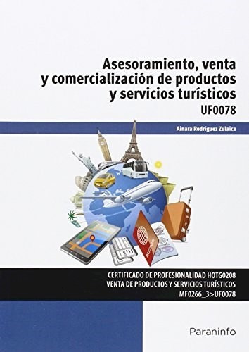 Asesoramiento, Venta y Comercializacin de Productos y Servicios Tursticos, de Ainara Rodriguez Zulaica. Editorial PARANINFO, tapa blanda, edición 2016 en español