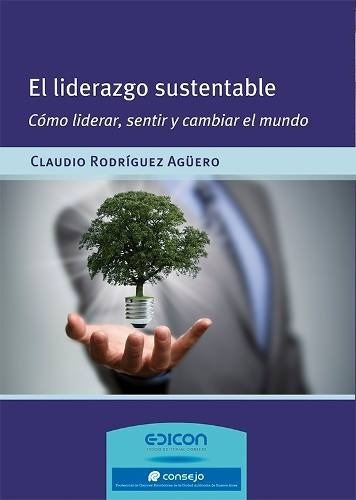 El Liderazgo Sustentable Claudio Rodriguez Aguero Ed Edicon