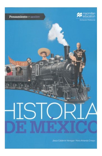 Historia De Mexico. Pensamiento En Accion
