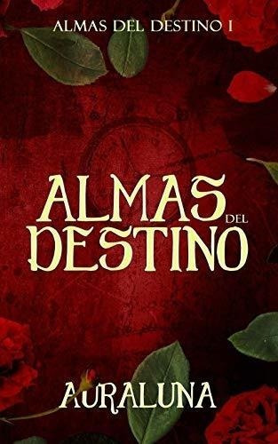Almas Del Destino (spanish Edition)