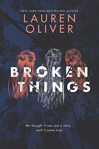 Broken Things - Oliver, Lauren, de Oliver, Lauren. Editorial HarperCollins en inglés