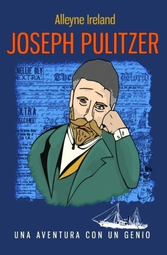 Libro : Joseph Pulitzer Una Aventura Con Un Genio -...