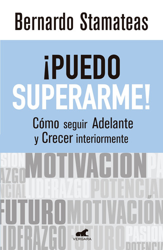 Puedo superarme: Cómo seguir adelante y crecer interiormente, de Stamateas, Bernardo. Serie Vergara Editorial Vergara, tapa blanda en español, 2014