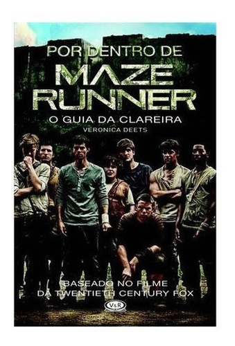 Por Dentro De Maze Runner - O Guia Da Clareira