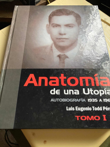 Anatomía De Una Utopía Todd  Pérez Tomo 1 1967 Libro Usado