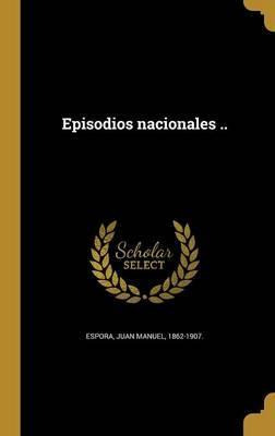 Libro Episodios Nacionales .. - Juan Manuel 1862-1907 Esp...