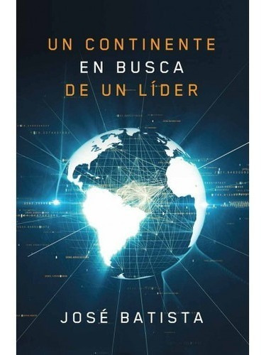 Un Continente En Busca De Un Lider, De José Batista. Editorial Peniel, Tapa Blanda, Edición 2016 En Español, 2004