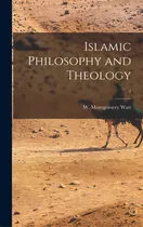 Comprar Islamic Philosophy And Theology; 1, De Watt, W. Montgomery (william Montgome., Vol. 1. Editorial Hassell Street Pr, Tapa Dura En Inglés