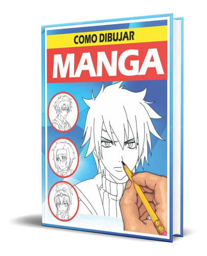 Como Dibujar Manga, De Jack Rafael. Editorial Independently Published, Tapa Blanda En Español, 2020