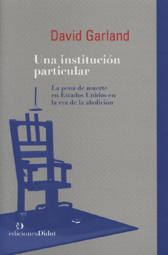Libro - Una Institucion Particular - Garland, David