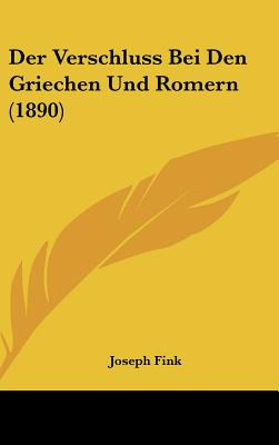 Libro Der Verschluss Bei Den Griechen Und Romern (1890) -...