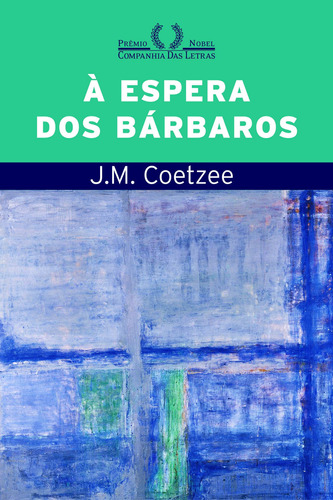 À espera dos bárbaros, de Coetzee, J. M.. Editora Schwarcz SA, capa mole em português, 2006