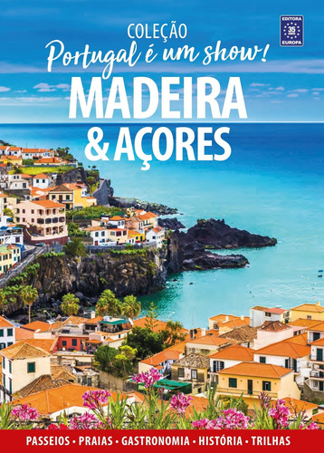 Portugal é um Show! - Madeira e Açores, de a Europa. Editora Europa Ltda., capa mole em português, 2022