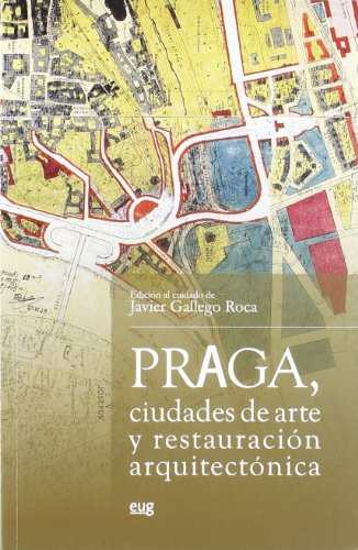 Libro Pragaciudades De Arte Y Restauracion Arqui De Gallego