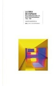 Libro Idea De Espacio En La Arquitectura Y Arte Contempor...